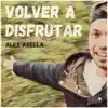Alex Abella - Volver A Disfrutar - Single